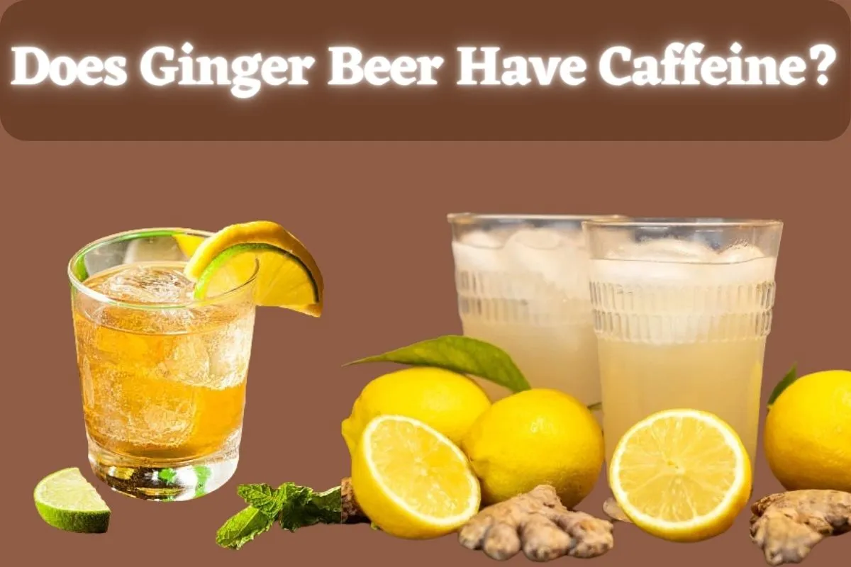 Does Ginger Beer Have Caffeine